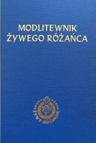 Modlitewnik żywego różańca (książka) - ks. Stanisław Szczepaniec  (opr.) , kategoria: modlitewniki, Wydawnictwo Sióstr Loretanek, 2020 r., oprawa twarda - 02796