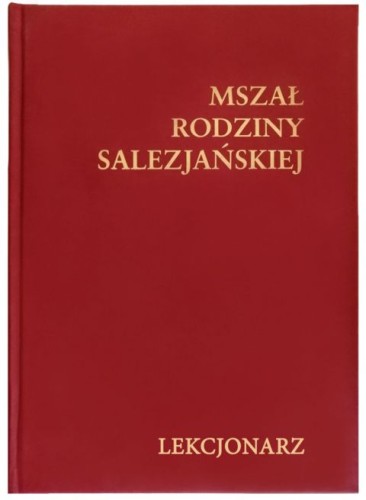 Mszał Rodziny Salezjańskiej - Lekcjonarz (książka), Eucharystia, Wydawnictwo Salezjańskie - Warszawa, 2006 r., oprawa twarda - 09109