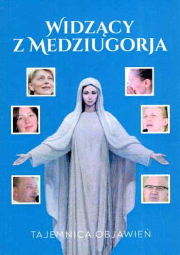 Widzący z Medziugorja  Tajemnica objawień (książka) - praca zbiorowa, Medziugorje, FUND DIVINE MERCI, 2020 r., oprawa miękka - 08352 9788364086137