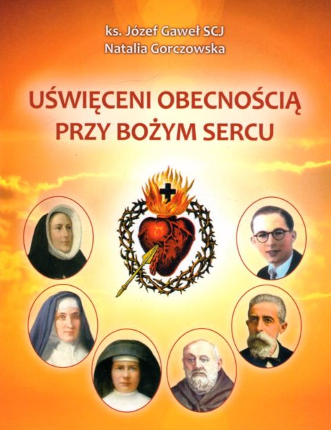 Uświęceni obecnością przy Bożym Sercu (książka) - Józef ks Gaweł, Natalia Gorczowska, biografie, SIOSTRY WIZYTKI, 2020 r., oprawa miękka - 07891 9788386733170