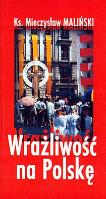 Wrażliwość na Polskę (książka) - ks. Mieczysław Maliński, historia, dokument, Wrocławska Księgarnia Archidiecezjalna, 2001 r., oprawa miękka - 07416 9788388301414
