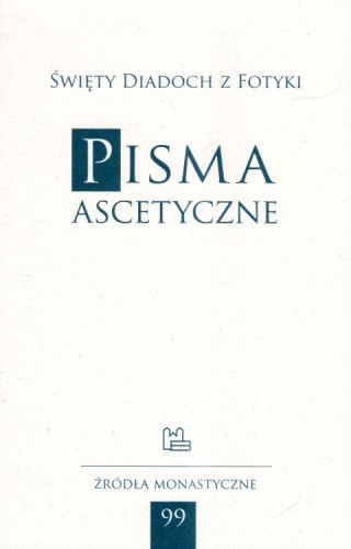 Pisma ascetyczne Źródła monastyczne 99 (książka) - św. Diadoch z Fotyki, naukowe, Wydawnictwo OO. Benedyktynów TYNIEC, 2025 r., oprawa miękka - 07316 9788382050530
