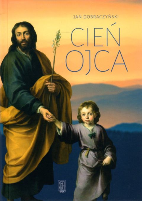 Cień Ojca (książka) - Jan Dobraczyński, powieść, Instytut Wydawniczy PAX, 2021 r., oprawa twarda - 07067 9788321120423