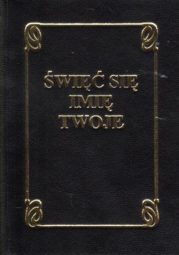 Święć się Imię Twoje. Modlitewnik dla wiernych (duża czcionka) (książka) - ks. Tarsycjusz Sinka CM, modlitewniki, Wydawnictwo Instytut Teologiczny Księży Misjonarzy, 1995 r., oprawa twarda - 06610 9788378690597