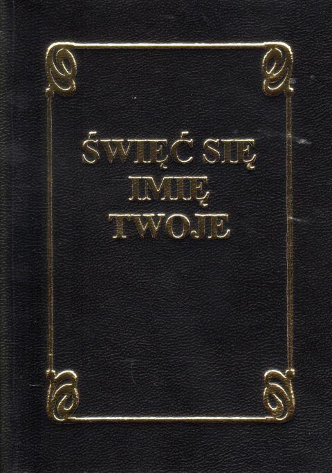 Święć się Imię Twoje. Modlitewnik dla wiernych (duża czcionka) (książka) - ks. Tarsycjusz Sinka CM, modlitewniki, Wydawnictwo Instytut Teologiczny Księży Misjonarzy, 1995 r., oprawa twarda - 06610 9788378690597