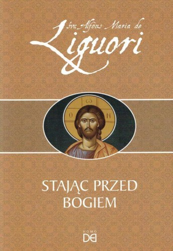 Stając przed Bogiem (książka) - Alfons Maria Liguori, homiletyka, Wydawnictwo Homo Dei, 2013 r., oprawa miękka - 06491 9788364451874