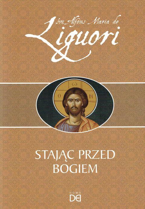 Stając przed Bogiem (książka) - Alfons Maria Liguori, homiletyka, Wydawnictwo Homo Dei, 2013 r., oprawa miękka - 06491 9788364451874