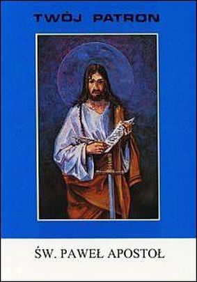 Twój patron - Św. Paweł Apostoł (książka) - ks. Rajmund Krakowski CM, biografie, Wydawnictwo Instytut Teologiczny Księży Misjonarzy, 2017 r., oprawa miękka - 06488 9788378693246