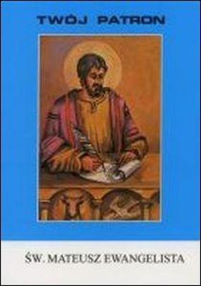 Twój patron - Św. Mateusz Ewangelista (książka) - ks. Tarsycjusz Sinka CM, biografie, Wydawnictwo Instytut Teologiczny Księży Misjonarzy, 1993 r., oprawa miękka - 06340 9788372162397