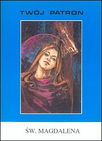 Twój patron - Św. Magdalena (książka) - ks. Rajmund Krakowski, biografie, Wydawnictwo Instytut Teologiczny Księży Misjonarzy, 2001 r., oprawa miękka - 06319 9788386715428