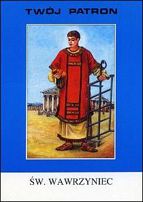 Twój patron - Św. Wawrzyniec (książka) - ks. Tarsycjusz Sinka CM, biografie, Wydawnictwo Instytut Teologiczny Księży Misjonarzy, 2006 r., oprawa miękka - 06010 9788372165664