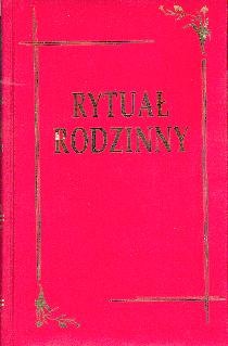 Rytuał rodzinny (książka) - Bp J. Wysocki, obrzędy rytuały, Wydawnictwo Duszpasterstwa Rolników, 2000 r., oprawa twarda - 05784 9788387684938