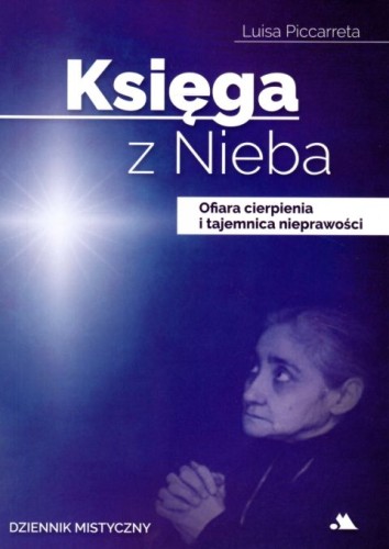 Księga z Nieba. Tom 3. Ofiara cierpienia i tajemnica nieprawości (książka) - Luisa Piccarreta, świadectwa, Wydawnictwo AA - Kraków, 2021 r., oprawa miękka ze skrzydełkami - 05760 9788378641674