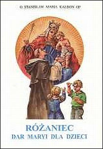 Różaniec dar Maryi dla dzieci (książka) - o. Stanisław Maria Kałdon OP, Różaniec św., Wydawnictwo Instytut Teologiczny Księży Misjonarzy, 1999 r., oprawa miękka - 05623 9788372164155