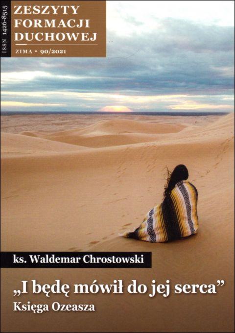 "I będę mówił do jej serca" Księga Ozeasza. Zeszyt Formacji Duchowej nr 90/2021 - ks. Waldemar Chrostowski, rozważania, SALWATOR, 2021 r., oprawa miękka - 05484 9771426851101