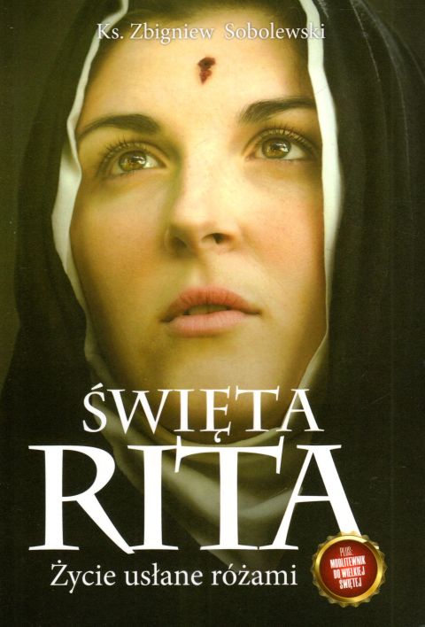 Św. Rita. Życie usłane różami (książka) - ks. Zbigniew Sobolewski, Rita święta, Wydawnictwo Fronda, 2020 r., oprawa miękka ze skrzydełkami - 05318 9788380798212