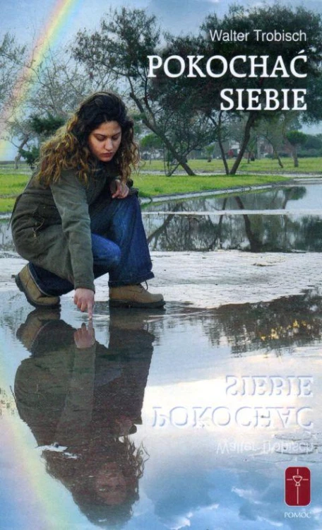 Pokochać siebie (książka) - Walter Trobisch, młodzież; psychologia, Wydawnictwo Misjonarzy Krwi Chrystusa POMOC, 2019 r., oprawa miękka - 05300 9788372568991