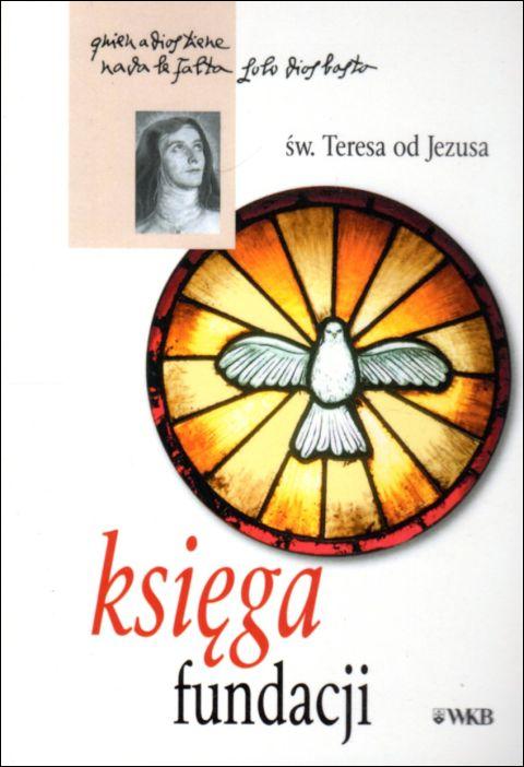 Księga Fundacji (format kieszonkowy) (książka) - św. Teresa od Jezusa, Karmelici, Wydawnictwo OO. Karmelitów Bosych, 2020 r., oprawa miękka - 04745 9788376045740