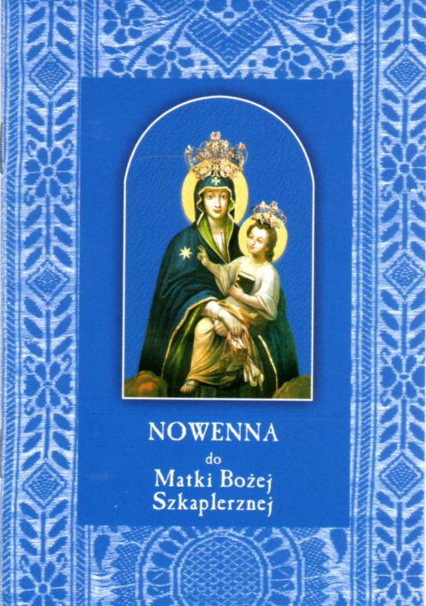 Nowenna do MB Szkaplerznej (książka) - o. Benedykt Belgrau OCD, nowenny i modlitwy, Wydawnictwo OO. Karmelitów Bosych, 2001 r., oprawa broszurowa (miękka) - 03851 9788376040615