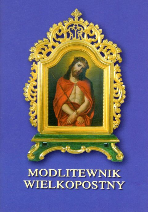 Modlitewnik Wielkopostny (książka) - ks. Andrzej Zemła, Wielkanoc Wielki Post, Wydawnictwo Instytut Teologiczny Księży Misjonarzy, oprawa miękka - 03773 9788372166067