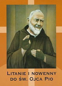 Litanie i nowenny do Św. Ojca Pio (książka) - -, nowenny i modlitwy, Wydawnictwo Michalineum, 2003 r., oprawa miękka - 03028 9788370193058