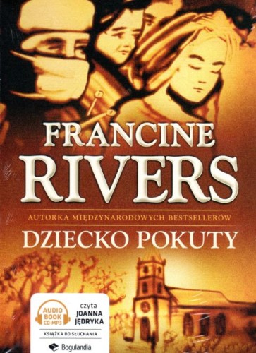 Dziecko pokuty - CD AUDIOBOOK (płyta CD mp3) - Francine Rivers, BOGULANDIA - 02795 9788363097509