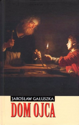 Dom Ojca (książka) - Jarosław Gałuszka, historia, dokument, Wydawnictwo Bernardinum, 2020 r., oprawa twarda - 02530 9788381275040
