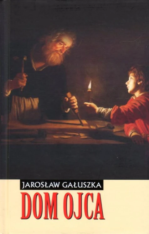 Dom Ojca (książka) - Jarosław Gałuszka, historia, dokument, Wydawnictwo Bernardinum, 2020 r., oprawa twarda - 02530 9788381275040