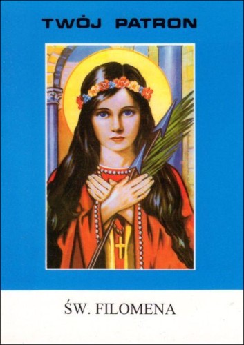 Twój patron - Św. Filomena (książka) - ks. Tarsycjusz Sinka, biografie, Wydawnictwo Instytut Teologiczny Księży Misjonarzy, 2008 r., oprawa miękka - 01901 9788372166692