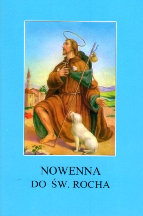 Nowenna do św. Rocha (książka) - Stanisław Rospond  (red.) , nowenny i modlitwy, Wydawnictwo Instytut Teologiczny Księży Misjonarzy, 2011 r., oprawa miękka - 01767 9788372168092