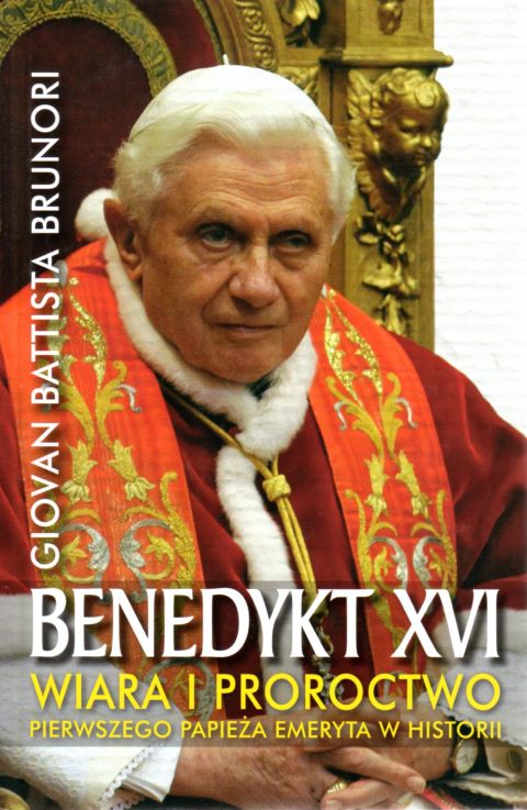 Benedykt XVI. Wiara i proroctwo (książka), Benedykt XVI, Wydawnictwo Bernardinum, 2020 r., oprawa twarda - 01641 9788381274654