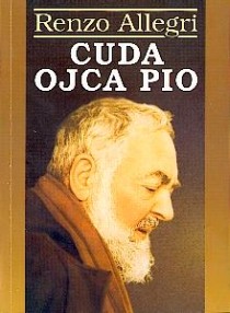 Cuda Ojca Pio (książka) - Renzo Allegri, biografie, Wydawnictwo WAM, 2002 r., oprawa miękka - 00789 9788327701589