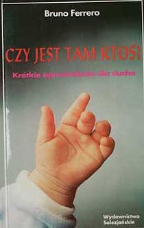 Czy jest tam ktoś? (książka) - Bruno Ferrero, młodzież, Wydawnictwo Salezjańskie - Warszawa, 2001 r., oprawa miękka - 00697 9788385528579