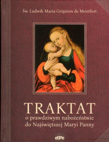 Traktat o prawdziwym nabożeństwie do NMP (książka) - św. Ludwik Maria Grignion de Montfort, modlitewniki, Wydawnictwo eSPe, 2024 r., oprawa twarda - 00446 9788368031898