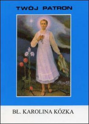 Twój patron - Bł. Karolina Kózka (książka) - ks. Krzysztof Bochenek, biografie; Karolina Kózkówna, Wydawnictwo Instytut Teologiczny Księży Misjonarzy, 1995 r., oprawa miękka - 00393 9788386715596
