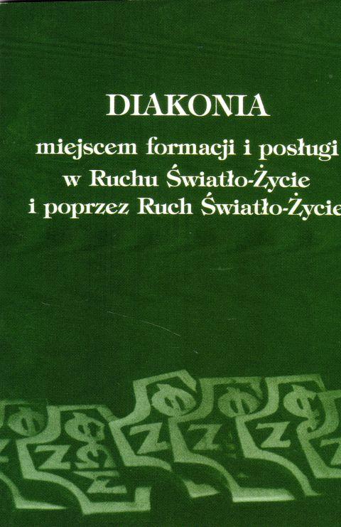 Diakonia miejscem formacji i posługi w Ruchu Światło-Życie i poprzez Ruch Światło-Życie (książka), formacja, Wydawnictwo Światło-Życie, 2010 r., oprawa miękka - 00215