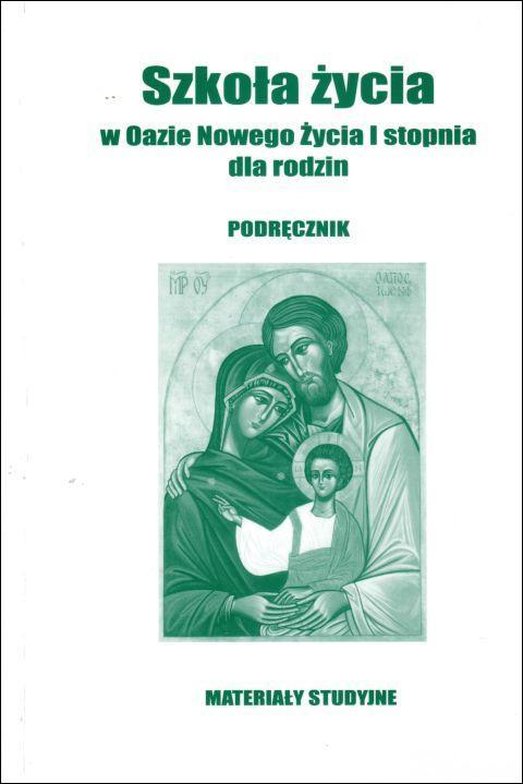 Szkoła życia w Oazie Nowego Życia I stopnia dla rodzin. Podręcznik (książka) - -, Światło-Życie, Wydawnictwo Światło-Życie, 2012 r., oprawa miękka - 00181 9788375350883