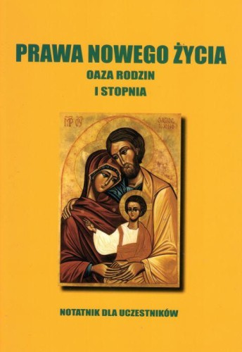 Prawa nowego życia. Oaza rodzin I sopnia Notatnik dla uczestników (książka) - -, Światło-Życie, Wydawnictwo Światło-Życie, 2013 r., oprawa miękka - 00174 9788375351231
