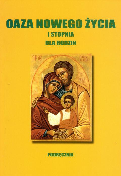 Oaza nowego życia I stopnia dla rodzin. Podręcznik (książka) - -, Światło-Życie, Wydawnictwo Światło-Życie, 2013 r., oprawa miękka - 00168 9788375351224