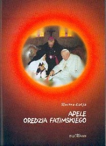 Apele orędzia fatimskiego (książka) - s.  Łucja, Fatima, Wydawnictwo Pallottinum, 2001 r., oprawa miękka - 00136 9788370144135