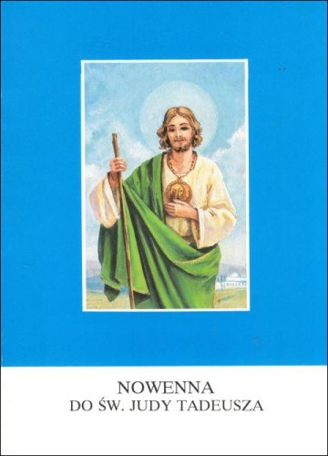 Nowenna do Św. Judy Tadeusza (książka) - ks. Józef Jachimczak CM  (red.) , nowenny i modlitwy, Wydawnictwo Instytut Teologiczny Księży Misjonarzy, 2001 r., oprawa miękka - 03874 9788372162328