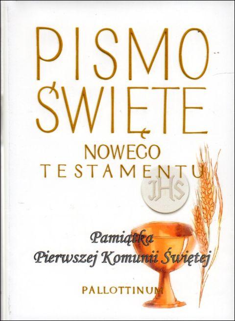 Nowy Testament Pismo ŚW. Pamiątka I Komunii Świętej (kielich) (książka) - praca zbiorowa, Biblia, Wydawnictwo Pallottinum, 2014 r., oprawa twarda z obwolutą - 01385 9788370147358