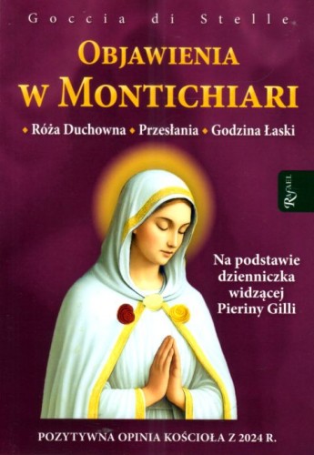 Objawienia w Montichiari. Róża duchowna, przesłanie, Godzina łaski (książka) - Goccia di Stelle, maryjne, Dom Wydawniczy Rafael, 2025 r., oprawa miękka - 69091 9788368475586