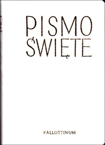Pismo św.SiNT BIAŁA oprawa, wycięcia, pielgrzyma (książka) - Zespół Biblistów, Biblia, Wydawnictwo Pallottinum, 2025 r., oprawa twarda - 69072 9788370146368