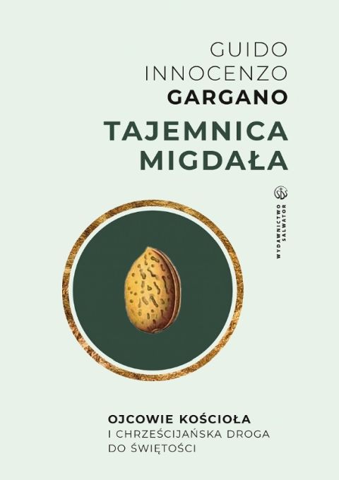 Tajemnica Migdała. Ojcowie Kościoła i chrześcijańska droga do świętości (książka) - o. Innocenzo Gargano, rozważania, Wydawnictwo Salwator, 2025 r., oprawa miękka - 69056 9788375809640