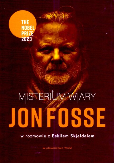 Misterium wiary (książka) - Jon Fosse, Eskil Skjeldal, popularnonaukowe, Wydawnictwo WAM, 2025 r., oprawa miękka ze skrzydełkami - 69051 9788327739742