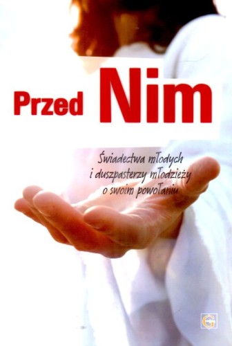 Przed Nim (książka) - ks. Wojciech Rebeta  (red.) , młodzież, Wydawnictwo Archidiecezji Lubelskiej GAUDIUM, 2025 r., oprawa miękka - 68984 9788375484762