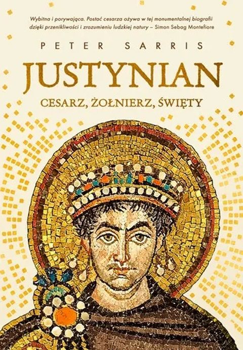 Justynian. Cesarz, żołnierz, święty (książka) - Peter Sarris, biografie, Wydawnictwo Znak, 2025 r., oprawa twarda - 68956 9788383678337