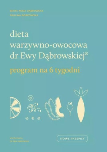 Dieta warzywno-owocowa dr Ewy Dąbrowskiej w postaci płynnej (książka), kuchnia, zdrowie, Wydawnictwo WAM, 2022 r., oprawa twarda - 68936 9788327730411