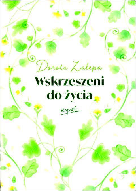 Wskrzeszeni do życia (książka) - Dorota Zalepa, duchowość, ESPRIT, 2025 r., oprawa miękka ze skrzydełkami - 68925 9788368317862